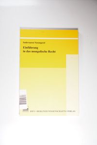 Narangerel, S: Einfuehrung in das mongolische Recht - Narangerel, Sodovsuren Narangerel, S: Einfuehrung in das mongolische Recht - Narangerel, Sodovsuren