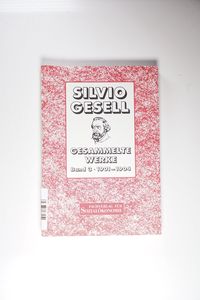 Gesammelte Werke. Band 3 - 1901-1904 - Gesell, Silvio Gesammelte Werke. Band 3 - 1901-1904 - Gesell, Silvio