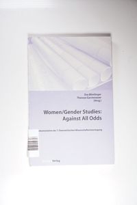 Women/gender studies, against all odds : Dokumentation der 7. Österreichischen Wissenschafterinnentagung Women/gender studies, against all odds : Dokumentation der 7. Österreichischen Wissenschafterinnentagung