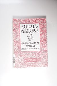 Gesammelte Werke; Bd. 14., 1922 - 1923. - Gesell, Silvio Gesammelte Werke; Bd. 14., 1922 - 1923. - Gesell, Silvio