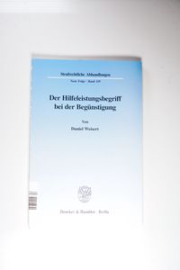 Der Hilfeleistungsbegriff bei der Begünstigung. - Daniel Weisert Der Hilfeleistungsbegriff bei der Begünstigung. - Daniel Weisert