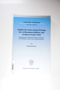 Aspekte des nemo-tenetur-Prinzips aus verfassungsrechtlicher und strafprozessualer Sicht. Aspekte des nemo-tenetur-Prinzips aus verfassungsrechtlicher und strafprozessualer Sicht.