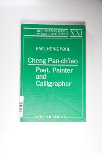 Cheng Pan-Chiao: Poet, Painter and Calligrapher (Monumenta Serica Monograph Series) - Karl-Heinz Pohl Cheng Pan-Chiao: Poet, Painter and Calligrapher (Monumenta Serica Monograph Series) - Karl-Heinz Pohl