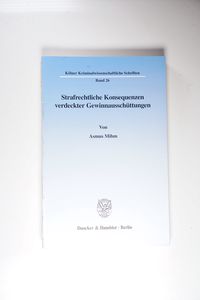 Strafrechtliche Konsequenzen verdeckter Gewinnausschüttungen. - Asmus Mihm Strafrechtliche Konsequenzen verdeckter Gewinnausschüttungen. - Asmus Mihm