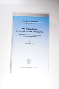 Die Begnadigung in vergleichender Perspektive. - Dimitri Dimoulis Die Begnadigung in vergleichender Perspektive. - Dimitri Dimoulis