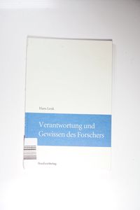 Verantwortung und Gewissen des Forschers Verantwortung und Gewissen des Forschers