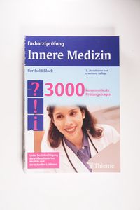 Facharztprüfung Innere Medizin: 3000 kommentierte Prüfungsfragen Facharztprüfung Innere Medizin: 3000 kommentierte Prüfungsfragen