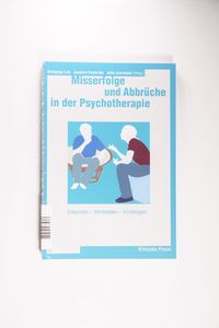 Misserfolge und Abbrüche in der Psychotherapie: Erkennen - Vermeiden - Vorbeugen