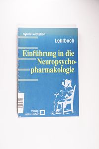 Einführung in die Neuropsychopharmakologie - Rockstroh, Sybille Einführung in die Neuropsychopharmakologie - Rockstroh, Sybille