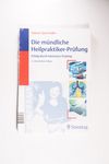 Die mündliche Heilpraktiker-Prüfung. Erfolg durc