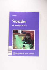 Snoezelen: Eine Einführung in die Praxis Snoezelen: Eine Einführung in die Praxis