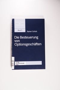 Die Besteuerung von Optionsgeschäften - Rainer Schick
