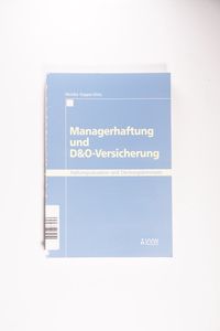 Managerhaftung und D&O-Versicherung - Monika Küpper-Dirks Managerhaftung und D&O-Versicherung - Monika Küpper-Dirks