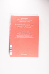 Geschichtserkenntnis und kritische Ökonomie (Beiträge zur Marx-Engels-Forschung: Neue Folge)