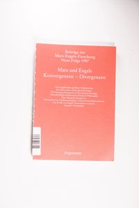 Marx und Engels Konvergenzen & Divergenzen: Deutungskämpfe um Marx Frühschriften (Beiträge zur Marx-Engels-Forschung: Neue Folge)