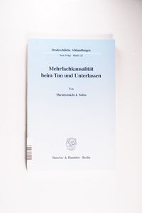 Mehrfachkausalität beim Tun und Unterlassen. Mehrfachkausalität beim Tun und Unterlassen.