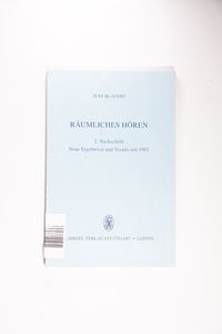 Räumliches Hören 2. Nachschrift: Neue Ergebnisse und Trends seit 1982 (Monographien der Nachrichtentechnik) - Blauert, Jens