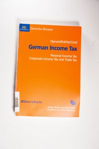 German Income Tax: Personal Income Tax. Corporate Income Tax and Trade Tax - Christiana Djanani, Gernot Brähler, Christian Lösel German Income Tax: Personal Income Tax. Corporate Income Tax and Trade Tax - Christiana Djanani, Gernot Brähler, Christian Lösel