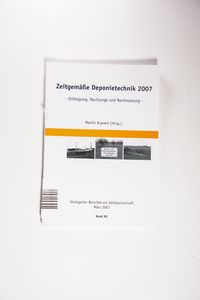 Zeitgemäße Deponietechnik 2007: Stillegung, Nachsorge und Nachnutzung (Stuttgarter Berichte - Abfallwirtschaft) Zeitgemäße Deponietechnik 2007: Stillegung, Nachsorge und Nachnutzung (Stuttgarter Berichte - Abfallwirtschaft)