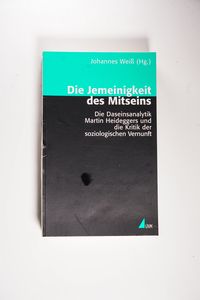 Die Jemeinigkeit des Mitseins - Johannes Weiß Die Jemeinigkeit des Mitseins - Johannes Weiß