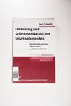 Ernährung und Selbstmedikation mit Spurenelementen