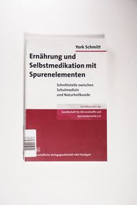 Ernährung und Selbstmedikation mit Spurenelementen Ernährung und Selbstmedikation mit Spurenelementen