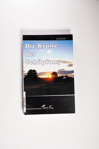 Die Krone der Schöpfung - Lisa Bauer Die Krone der Schöpfung - Lisa Bauer