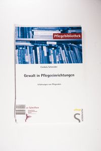 Gewalt in Pflegeeinrichtungen - Cordula Schneider Gewalt in Pflegeeinrichtungen - Cordula Schneider