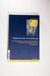 Mysterium der Verwandlung : Eine Eschatologie aus 
