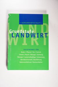 Agrarwirtschaft Grundstufe : Fachtheorie für Boden Pflanze, Tier, Technik, Chemie, Physik, Biologie Agrarwirtschaft Grundstufe : Fachtheorie für Boden Pflanze, Tier, Technik, Chemie, Physik, Biologie