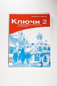 Kljutschi 2: Ein Russischlehrwerk für Erwachsene / Lehrerhandbuch - Sokolowa, Ludmila, Zeller, Heiner Kljutschi 2: Ein Russischlehrwerk für Erwachsene / Lehrerhandbuch - Sokolowa, Ludmila, Zeller, Heiner