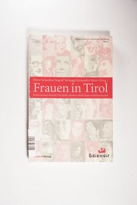 Frauen in Tirol - Horst Schreiber; Ingrid Tschugg; Alexandra Weiss Frauen in Tirol - Horst Schreiber; Ingrid Tschugg; Alexandra Weiss