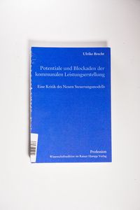Potentiale und Blockaden der kommunalen Leistungserstellung - Ulrike Brecht Potentiale und Blockaden der kommunalen Leistungserstellung - Ulrike Brecht