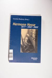 Hermann Hesse 1877 - 1962 - 2002: Zum 125. Geburtstag v.Hermann Hesse 2002 Hermann Hesse 1877 - 1962 - 2002: Zum 125. Geburtstag v.Hermann Hesse 2002
