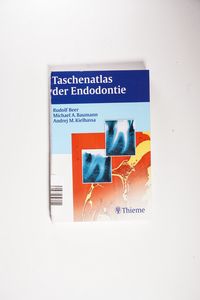 Taschenatlas der Endodontie - Beer, Rudolf; Baumann, Michael A; Kielbassa, Andrej M Taschenatlas der Endodontie - Beer, Rudolf; Baumann, Michael A; Kielbassa, Andrej M