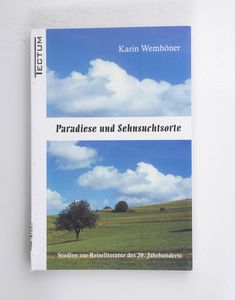 Paradiese und Sehnsuchtsorte Paradiese und Sehnsuchtsorte