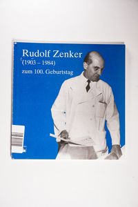 Rudolf Zenker (1903-1984) zum 100. Geburtstag Rudolf Zenker (1903-1984) zum 100. Geburtstag