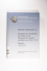Regesten zur Geschichte der Juden in der Reichsstadt Frankfurt am Main von 1401 - 1519 Regesten zur Geschichte der Juden in der Reichsstadt Frankfurt am Main von 1401 - 1519