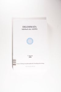 Dilemmata. Jahrbuch der Altonaer Stiftung für philosophische Grundlagenforschung Dilemmata. Jahrbuch der Altonaer Stiftung für philosophische Grundlagenforschung