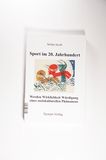 Sport im 20. Jahrhundert. Werden, Wirklichkeit, Würdigung eines soziokulturellen Phänomens - Stefan Jacob