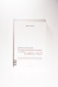 Untersuchung der Phasenbeziehungen im System CaSO4-H2O Untersuchung der Phasenbeziehungen im System CaSO4-H2O