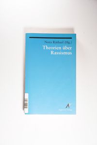Theorien über Rassismus - BA 4112 - 314g - Räthzel, Nora, Ursula Apitzsch Georg Auernheimer u. a. Theorien über Rassismus - BA 4112 - 314g - Räthzel, Nora, Ursula Apitzsch Georg Auernheimer u. a.
