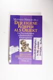 Der eigene Körper als Objekt : Zur Psychodynamik selbstdestruktiven Körperagierens