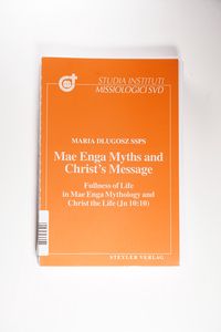Mae Enga myths and Christ s message : fullness of life in Mae Enga mythology and Christ the life (Jn 10:10). Mae Enga myths and Christ s message : fullness of life in Mae Enga mythology and Christ the life (Jn 10:10).