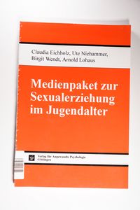 Medienpaket zur Sexualerziehung im Jugendalter - Eichholz, Claudia, Niethammer, Ute, Wendt, Birgit Medienpaket zur Sexualerziehung im Jugendalter - Eichholz, Claudia, Niethammer, Ute, Wendt, Birgit