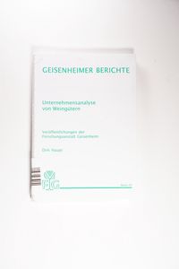 Unternehmensanalyse von Weingütern (Geisenheimer Berichte) - Dirk Haupt Unternehmensanalyse von Weingütern (Geisenheimer Berichte) - Dirk Haupt