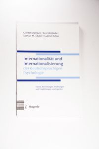 Internationalität und Internationalisierung der deutschsprachigen Psychologie. Internationalität und Internationalisierung der deutschsprachigen Psychologie.