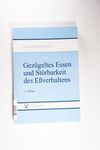 Gezügeltes Essen und Störbarkeit des Essverhalte