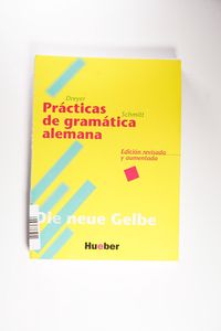 Lehr- und Übungsbuch der deutschen Grammatik, Neubearbeitung, Deutsch-Spanisch Lehr- und Übungsbuch der deutschen Grammatik, Neubearbeitung, Deutsch-Spanisch