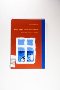 Kevin - Der Junge im Rollstuhl: Band 1 - Die sechste Seite des Würfels Kevin - Der Junge im Rollstuhl: Band 1 - Die sechste Seite des Würfels
